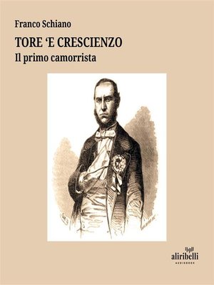 cover image of Tore 'e Crescienzo. Il primo camorrista